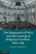 Cover: Huguenots of Paris and the Coming of Religious Freedom, 1685-1789 - Cambridge University Press