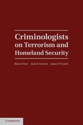 Cover: Criminologists on Terrorism and Homeland Security - Cambridge University Press