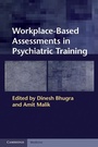 Cover: Workplace-Based Assessments in Psychiatric Training - Cambridge University Press