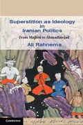 Cover: Superstition as Ideology in Iranian Politics - Cambridge University Press