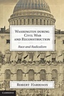 Cover: Washington during Civil War and Reconstruction - Cambridge University Press
