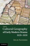 Cover: Cultural Geography of Early Modern Drama, 1620-1650 - Cambridge University Press