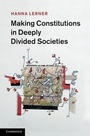 Cover: Making Constitutions in Deeply Divided Societies - Cambridge University Press