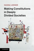 Cover: Making Constitutions in Deeply Divided Societies - Cambridge University Press