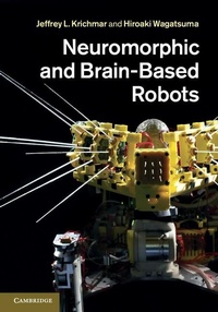 Enlarge image Cover: Neuromorphic and Brain-Based Robots - Cambridge University Press