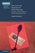 Cover: Law and Politics of WTO Waivers - Cambridge University Press
