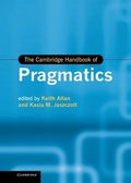 Cover: Cambridge Handbook of Pragmatics - Cambridge University Press