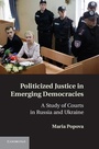 Cover: Politicized Justice in Emerging Democracies - Cambridge University Press