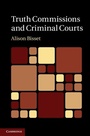 Cover: Truth Commissions and Criminal Courts - Cambridge University Press