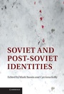 Cover: Soviet and Post-Soviet Identities - Cambridge University Press