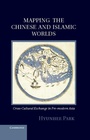 Cover: Mapping the Chinese and Islamic Worlds - Cambridge University Press