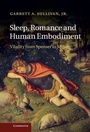 Cover: Sleep, Romance and Human Embodiment - Cambridge University Press