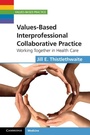 Cover: Values-Based Interprofessional Collaborative Practice - Cambridge University Press