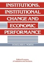 Cover: Institutions, Institutional Change and Economic Performance - Cambridge University Press