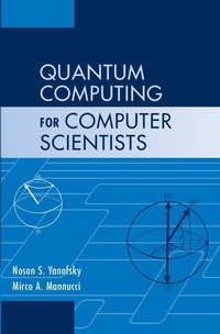 Enlarge image Cover: Quantum Computing for Computer Scientists - Cambridge University Press