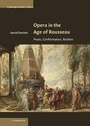 Cover: Opera in the Age of Rousseau - Cambridge University Press