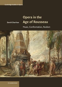 Enlarge image Cover: Opera in the Age of Rousseau - Cambridge University Press
