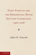 Cover: Party Pursuits and The Presidential-House Election Connection, 1900-2008 - Cambridge University Press