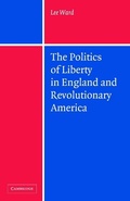 Cover: Politics of Liberty in England and Revolutionary America - Cambridge University Press