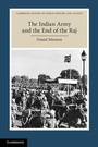 Cover: Indian Army and the End of the Raj - Cambridge University Press