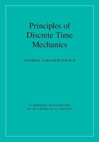 Enlarge image Cover: Principles of Discrete Time Mechanics - Cambridge University Press