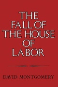 Cover: Fall of the House of Labor - Cambridge University Press