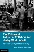 Cover: Politics of Industrial Collaboration during World War II - Cambridge University Press