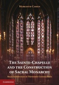 Cover: Sainte-Chapelle and the Construction of Sacral Monarchy - Cambridge University Press
