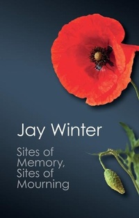 Enlarge image Cover: Sites of Memory, Sites of Mourning - Cambridge University Press