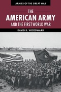 Cover: American Army and the First World War - Cambridge University Press