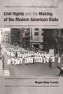 Cover: Civil Rights and the Making of the Modern American State - Cambridge University Press