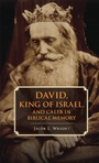 Cover: David, King of Israel, and Caleb in Biblical Memory - Cambridge University Press