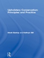 Cover: Upholstery Conservation: Principles and Practice - Routledge