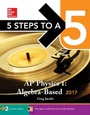 Cover: 5 Steps to a 5: AP Physics 1: Algebra-Based 2017 - McGraw Hill LLC