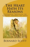 Cover: The Heart Hath Its Reasons - Logos Institute Press
