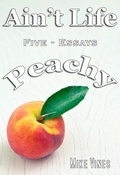 Cover: Ain't Life Peachy - Mike Vines