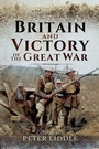 Cover: Britain and Victory in the Great War - Pen & Sword Military