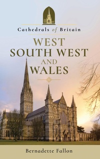 Abbildung von: Cathedrals of Britain: West, South West and Wales - Pen & Sword History