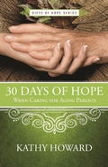 Cover: 30 Days of Hope When Caring for Aging Parents - New Hope Publishers