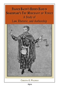 Abbildung von: Francis Bacon's Hidden Hand in Shakespeare's The Merchant of Venice - Algora Publishing