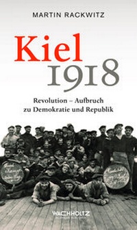 Abbildung von: Kiel 1918 - Wachholtz