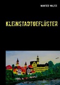 Cover: Kleinstadtgefl&uuml;ster - Books on Demand