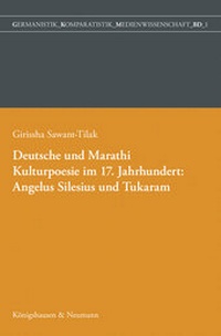 Abbildung von: Deutsche und Marathi. Kulturpoesie im 17. Jahrhundert: Angelus Silesius und Tukaram - Königshausen & Neumann