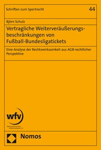 Abbildung von: Vertragliche Weiterveräußerungsbeschränkungen von Fußball-Bundesligatickets - Nomos