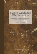 Cover: Salinen-Geschichte Ober&ouml;sterreichs und benachbarte alpenl&auml;ndische Salinen &middot; Band 1: Geschichte - Bibliothek der Provinz