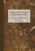 Cover: Salinen-Geschichte Ober&ouml;sterreichs und benachbarte alpenl&auml;ndische Salinen &middot; Band 2: Beilagen - Bibliothek der Provinz