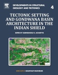 Cover: Tectonic Setting and Gondwana Basin Architecture in the Indian Shield: Volume 4 - Elsevier