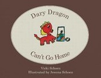 Abbildung von: Dary Dragon Can't Go Home - Yellow City Publishing