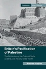 Cover: Britain's Pacification of Palestine - Cambridge University Press
