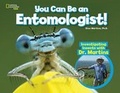 Cover: You Can Be an Entomologist - National Geographic Kids